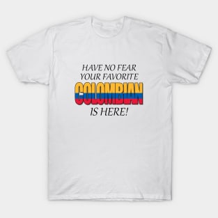 Your Favorite Colombian T-Shirt